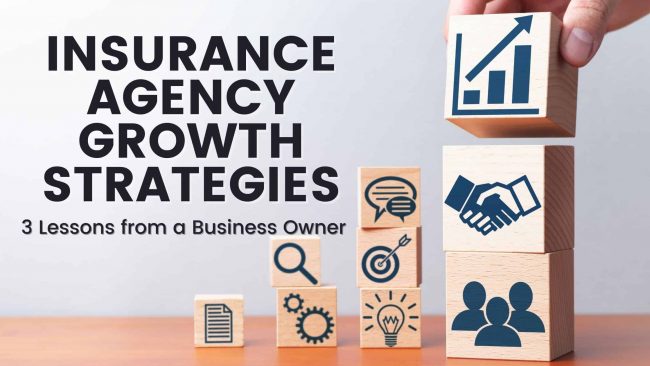 insurance agency growth strategies 3 lessons from a biz owner insurance agency growth strategies 3 lessons from a biz owner