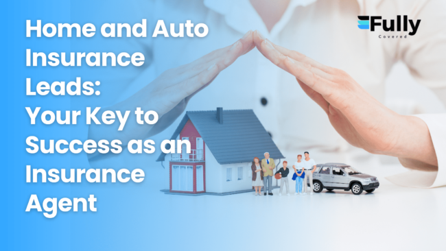 home and auto insurance leads key to success as an insurance agent home and auto insurance leads key to success as an insurance agent